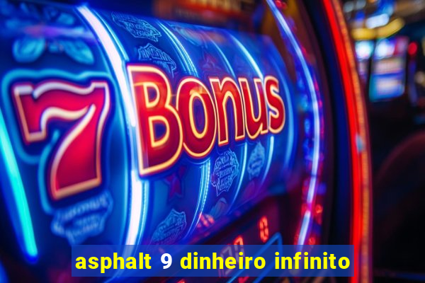 asphalt 9 dinheiro infinito